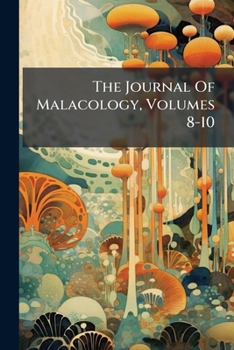 Paperback The Journal Of Malacology, Volumes 8-10 Book