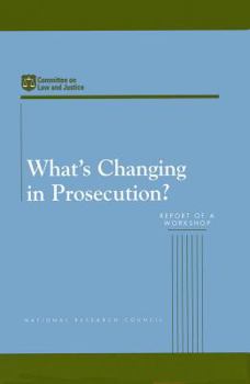Paperback What's Changing in Prosecution?: Report of a Workshop Book