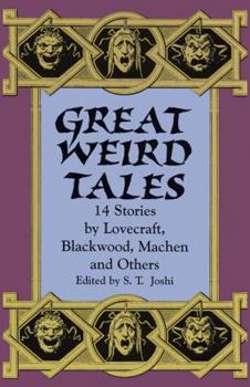 Great Weird Tales: 14 Stories by Lovecraft, Blackwood, Machen and Others (Dover Horror Classics)