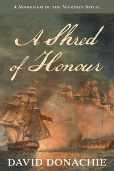 Paperback A Shred of Honour: A Markham of the Marines Novel Book