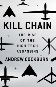Hardcover Kill Chain: The Rise of the High-Tech Assassins Book