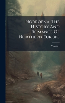 Hardcover Norroena, The History And Romance Of Northern Europe Book