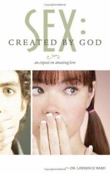 Paperback Sex: Created by God: An Expose on Amazing Love Book