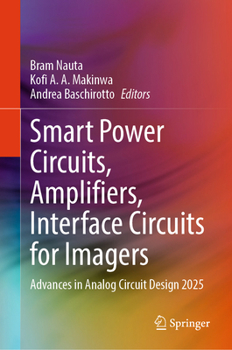 Hardcover Smart Power Circuits, Amplifiers, Interface Circuits for Imagers: Advances in Analog Circuit Design 2025 Book
