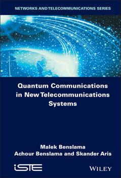 Hardcover Quantum Communications in New Telecommunications Systems Book