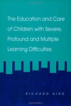 Paperback The Education and Care of Children with Severe, Profound and Multiple Learning Disabilities: Musical Activities to Develop Basic Skills Book