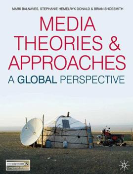Paperback Media Theories and Approaches: A Global Perspective Book