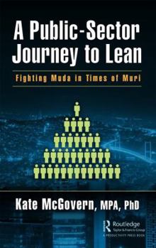 Hardcover A Public-Sector Journey to Lean: Fighting Muda in Times of Muri Book