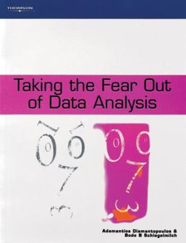 Paperback Taking the Fear Out of Data Analysis: A Step-By-Step Approach Book