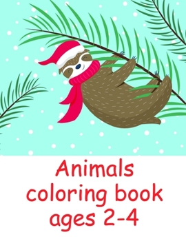 Paperback Animals coloring book ages 2-4: Coloring Pages for Children ages 2-5 from funny and variety amazing image. Book