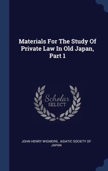 Hardcover Materials For The Study Of Private Law In Old Japan, Part 1 Book