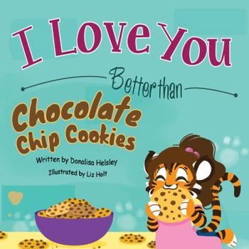 Paperback I Love You Better than Chocolate Chip Cookies Book