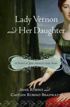 Hardcover Lady Vernon and Her Daughter: A Novel of Jane Austen's Lady Susan Book