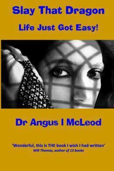 Paperback Slay That Dragon: Life Just Got Easy Book