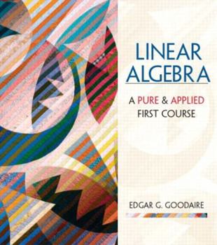 Hardcover Linear Algebra: A First Course in Pure and Applied Math Book