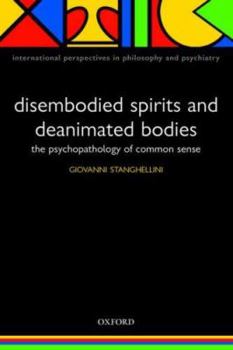 Paperback Disembodied Spirits and Deanimated Bodies: The Psychopathology of Common Sense Book