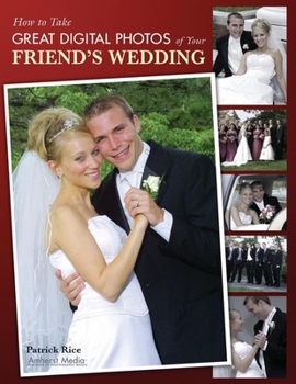 Paperback How to Take Great Digital Photos of Your Friend's Wedding Book
