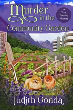Murder in the Community Garden: A Tory Benning Mystery