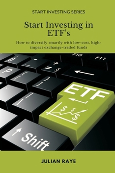 Paperback Start Investing in ETFs: How to diversify smartly with low-cost, high-impact exchange-traded funds Book