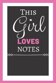 This Girl Loves Notes: Blank lined 6x9 Notebook With Black Pink And White Cover |For Girls Who Love Taking Notes| 120 Pages