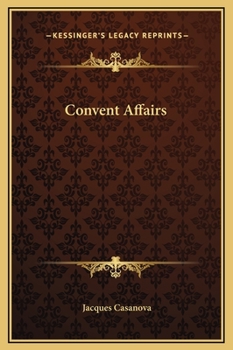 Memoirs of Casanova: Convent Affairs - Book #8 of the Memoirs of Casanova