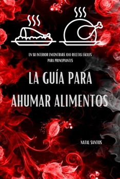 Paperback La Guía Para Ahumar Alimentos [Spanish] Book