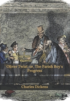 Paperback Oliver Twist; or, The Parish Boy's Progress Book