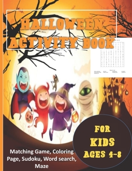 Paperback Halloween Activity Book for Kids Ages 4-8: Fun Activity Spooky Scary Things & Other Cute Stuff Coloring and Guessing Game For Little Kid with Hallowee Book