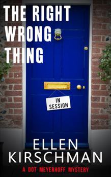 The Right Wrong Thing - Book #2 of the Dot Meyerhoff