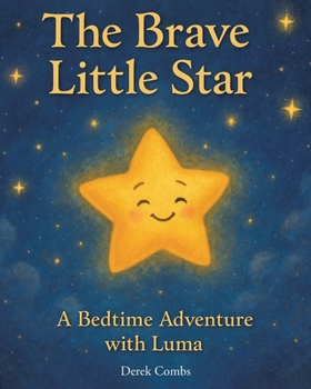 Paperback The Brave Little Star: A Bedtime Adventure with Luma Book