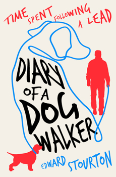 Paperback Diary of a Dog Walker: Time Spent Following a Lead Book