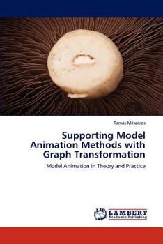 Paperback Supporting Model Animation Methods with Graph Transformation Book