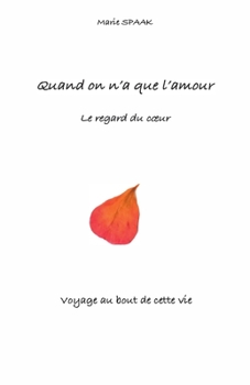 Paperback Quand on n'a que l'amour: Le regard du coeur [French] Book