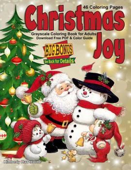 Paperback Christmas Joy Grayscale Coloring Book for Adults: 46 Christmas theme coloring pages and Big 55 Piece Bonus Download Book