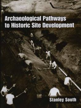 Paperback Archaeological Pathways to Historic Site Development Book
