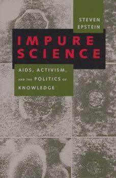 Hardcover Impure Science: Aids, Activism, and the Politics of Knowledge Book