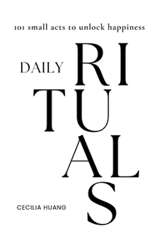 Paperback Daily Rituals: 101 small acts to unlock happiness Book