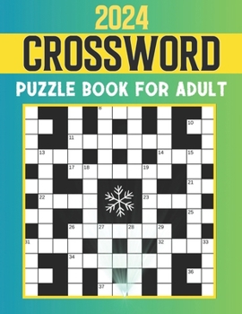 Paperback 2024 Crossword Puzzle Book For Adult: Crossword Puzzles For Adult Boy, And Seniors With Solutions, Easy To Medium Crossword Puzzle Books Book