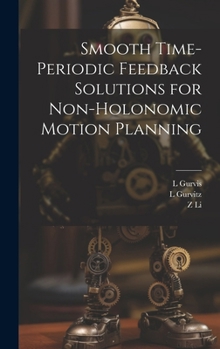 Hardcover Smooth Time-periodic Feedback Solutions for Non-holonomic Motion Planning Book