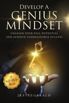 Paperback Develop a Genius Mindset: Unleash Your Full Potential and Achieve Unimaginable Success Book