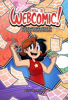 Paperback How to Webcomic: The Ultimate Guide to Making Online Comics Book