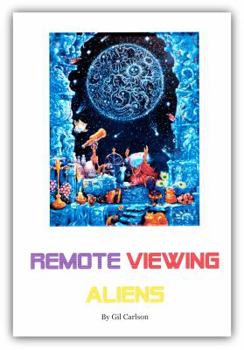 Unknown Binding Remote Viewing Aliens - Alien Remote Viewing Results, Blue Planet Project Book #3 by Gil carlson (2014) Plastic Comb Book