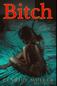 Paperback Bitch: A provocative tale of sex, passion, and intrigue. Unleash your inner sensuality Book