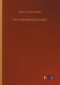 Fernando, Our Little Spanish Cousin (Classic Reprint) - Book  of the Our Little Cousin