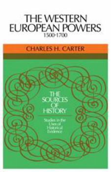 Hardcover The Western European Powers, 1500-1700: Studies in the Uses of Historical Evidence Book