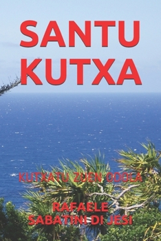 SANTU KUTXA: KUTXATU ZUEN ODOLA (Basque Edition)