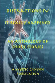 Paperback Distractions IV It Happened: An Anthology of Short Stories Book