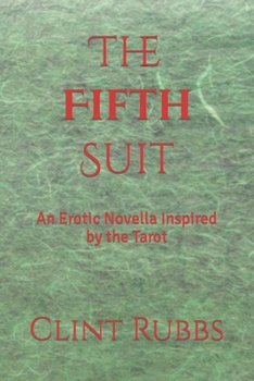 The Fifth Suit: An Erotic Novella Inspired by the Tarot
