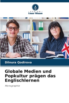 Globale Medien und Popkultur prägen das Englischlernen (German Edition)
