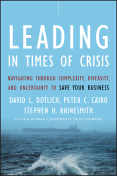 Hardcover Leading in Times of Crisis: Navigating Through Complexity, Diversity and Uncertainty to Save Your Business Book